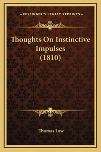 Thoughts On Instinctive Impulses (1810)