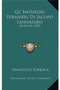 Gl' Imitatori Stranieri Di Jacopo Sannazaro
