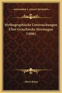 Mythographische Untersuchungen Uber Griechische Sternsagen (1896)