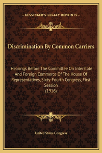 Discrimination By Common Carriers