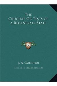 The Crucible Or Tests of a Regenerate State