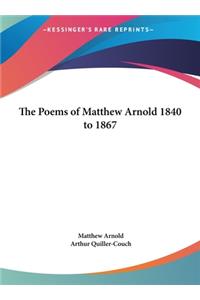 The Poems of Matthew Arnold 1840 to 1867