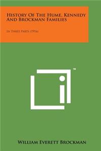 History of the Hume, Kennedy and Brockman Families