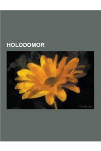 Holodomor: Causes of the Holodomor, Collectivization in the Ukrainian Soviet Socialist Republic, Denial of the Holodomor, Collect