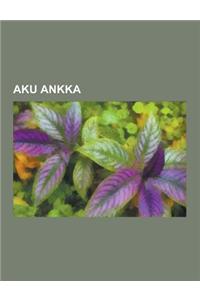 Aku Ankka: Roope Ankka, Macankan Klaani, Kulta-Into Pii, Luettelo Aku Ankan Ammateista, Taikaviitta, Tupu, Hupu Ja Lupu, Pelle Pe