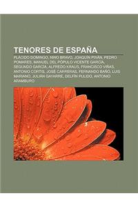 Tenores de Espana: Placido Domingo, Nino Bravo, Joaquin Pixan, Pedro Pomares, Manuel del Populo Vicente Garcia, Segundo Garcia, Alfredo K