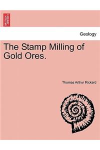 Stamp Milling of Gold Ores.