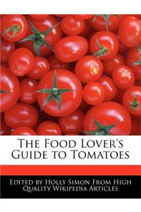 The Food Lover's Guide to Tomatoes