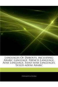 Articles on Languages of Djibouti, Including: Arabic Language, French Language, Afar Language, Saho-Afar Languages, Ta'izzi-Adeni Arabic
