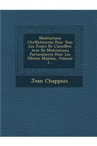 Meditations Chr Etiennes Pour Tous Les Jours de L'Ann Ee