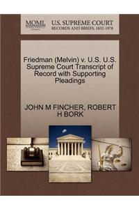 Friedman (Melvin) V. U.S. U.S. Supreme Court Transcript of Record with Supporting Pleadings