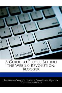 A Guide to People Behind the Web 2.0 Revolution