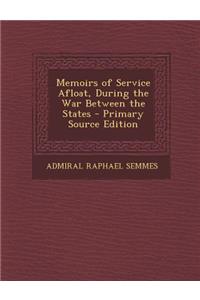 Memoirs of Service Afloat, During the War Between the States