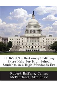 Ed465 089 - Re-Conceptualizing Extra Help for High School Students in a High Standards Era