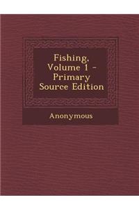 Fishing, Volume 1
