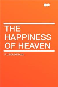 The Happiness of Heaven