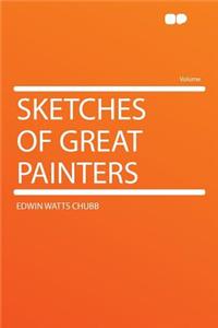 Sketches of Great Painters