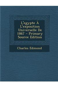 L'Egypte A L'Exposition Universelle de 1867