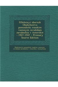 Iubileinyi Sbornik Obshchestva Pomoshchi Russkim Voennym Invalidam Zarubezhia V Amerikie