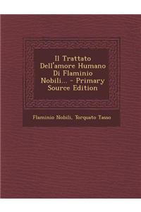 Il Trattato Dell'amore Humano Di Flaminio Nobili... - Primary Source Edition