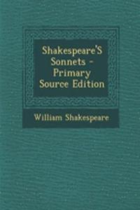 Shakespeare's Sonnets - Primary Source Edition