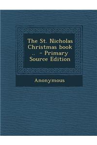 The St. Nicholas Christmas Book ..