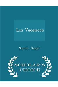 Les Vacances - Scholar's Choice Edition