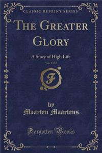 The Greater Glory, Vol. 1 of 2