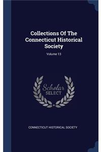 Collections Of The Connecticut Historical Society; Volume 13