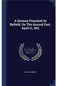 A Sermon Preached at Byfield, on the Annual Fast, April 11, 1811