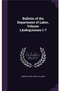 Bulletin of the Department of Labor, Volume 1, Issues 1-7
