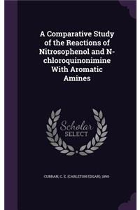 A Comparative Study of the Reactions of Nitrosophenol and N-chloroquinonimine With Aromatic Amines