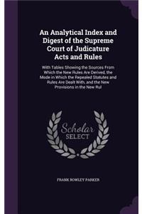 Analytical Index and Digest of the Supreme Court of Judicature Acts and Rules