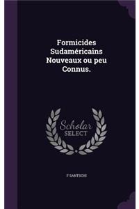 Formicides Sudaméricains Nouveaux ou peu Connus.