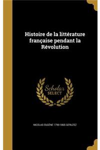 Histoire de la littérature française pendant la Révolution