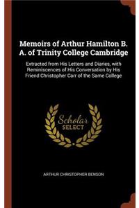 Memoirs of Arthur Hamilton B. A. of Trinity College Cambridge