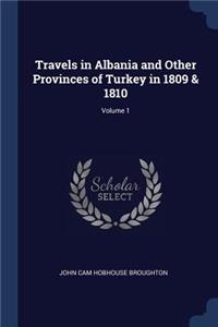 Travels in Albania and Other Provinces of Turkey in 1809 & 1810; Volume 1