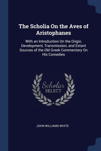 Scholia On the Aves of Aristophanes