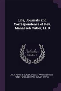 Life, Journals and Correspondence of Rev. Manasseh Cutler, Ll. D