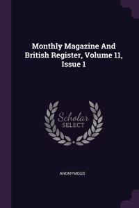 Monthly Magazine And British Register, Volume 11, Issue 1