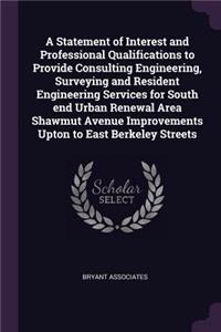 Statement of Interest and Professional Qualifications to Provide Consulting Engineering, Surveying and Resident Engineering Services for South end Urban Renewal Area Shawmut Avenue Improvements Upton to East Berkeley Streets
