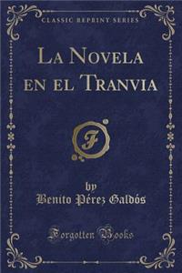 La Novela en el Tranvia (Classic Reprint)