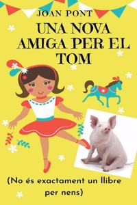 Una Nova Amiga per El Tom