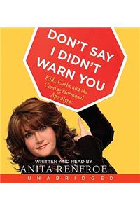 Don't Say I Didn't Warn You