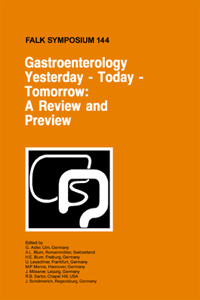 Gastroenterology. Yesterday - Today - Tomorrow. a Review and Preview