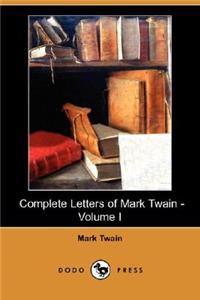 Complete Letters of Mark Twain - Volume I (Dodo Press)