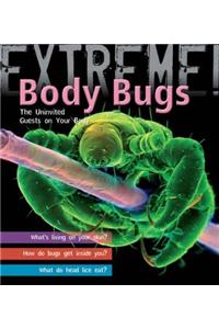 Extreme Science: Body Bugs!