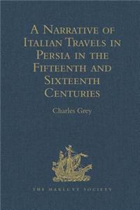 A Narrative of Italian Travels in Persia in the Fifteenth and Sixteenth Centuries