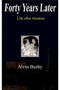 Forty Years Later: Life after Alcatraz