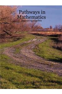 Pathways in Mathematics - Beginning Algebra